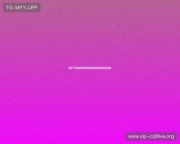 探索PA真人网最全资源分享平台让你轻松找到心仪的游戏内容